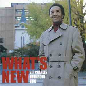 Sir Charles Thompson Trio - What's New mp3 album