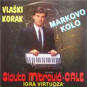 Slavko Mitrović-Cale - Vlaški Korak / Markovo Kolo mp3 album