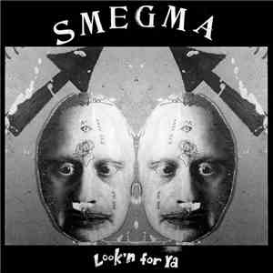Smegma - Look'n for Ya mp3 album