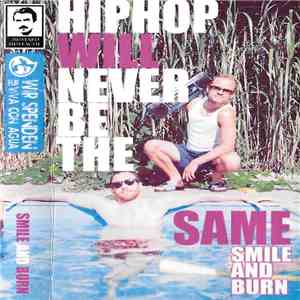 Smile And Burn - Hip Hop Will Never Be The Same mp3 album