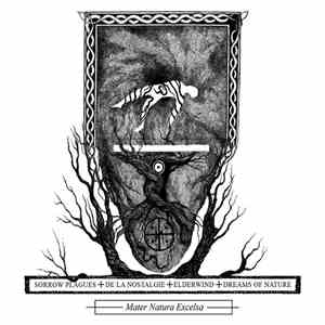 Sorrow Plagues / De La Nostalgie / Elderwind / Dreams Of Nature - Mater Natura Excelsa mp3 album
