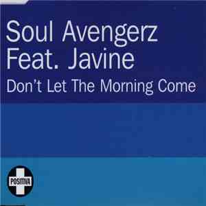 Soul Avengerz Feat. Javine - Don't Let The Morning Come mp3 album