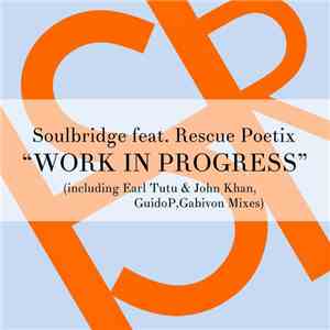 Soulbridge Feat. Rescue Poetix - Work In Progress mp3 album