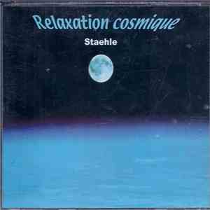 Staehle - Relaxation Cosmique: Symphonie Pour Les Étoiles / Univers mp3 album