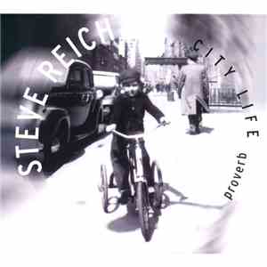 Steve Reich - Proverb - City Life mp3 album
