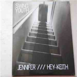 Swing Youth - Jennifer / Hey Keith mp3 album
