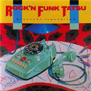 Tatsuro Yamashita - Rock 'N Funk Tatsu mp3 album