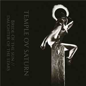 Temple Ov Saturn - Bride Of The Sun/Daughter Of The Stars mp3 album