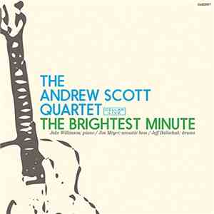 The Andrew Scott Quartet - The Brightest Minute mp3 album