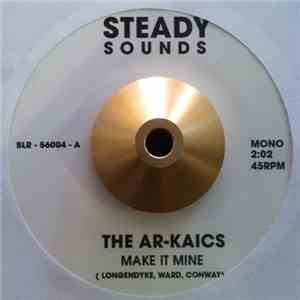 The Ar-Kaics - Make It Mine / Movin' On mp3 album