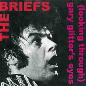 The Briefs - (Looking Through) Gary Glitter's Eyes mp3 album