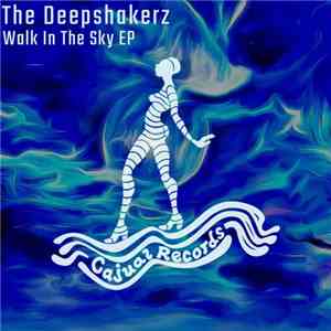 The Deepshakerz - Walk In The Sky EP mp3 album