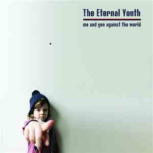 The Eternal Youth - Me And You Against The World mp3 album