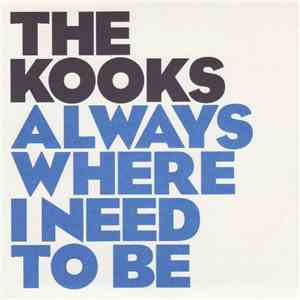 The Kooks - Always Where I Need To Be mp3 album