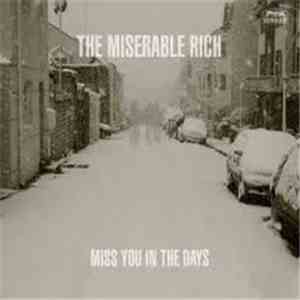 The Miserable Rich - Miss You In The Days mp3 album