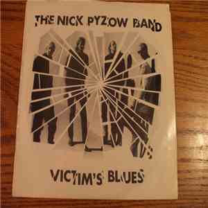 The Nick Pyzow Band - Victim's Blues / Shadow Of Another Man mp3 album