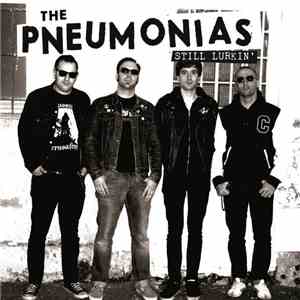 The Pneumonias - Still Lurkin' mp3 album