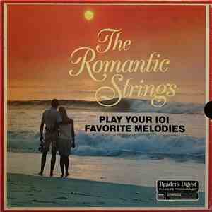 The Romantic Strings - The Romantic Strings Play Your 101 Favorite Melodies mp3 album