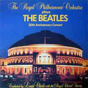 The Royal Philharmonic Orchestra - Plays The Beatles-20th Anniversary Concert mp3 album