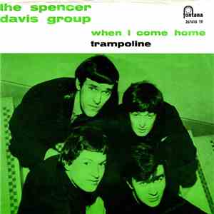 The Spencer Davis Group - When I Come Home / Trampoline mp3 album