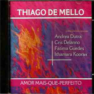 Thiago De Mello - Amor Mais-Que-Perfeito mp3 album