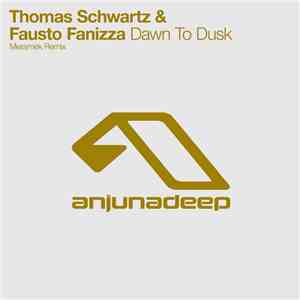 Thomas Schwartz & Fausto Fanizza - Dawn To Dusk (Meramek Remix) mp3 album