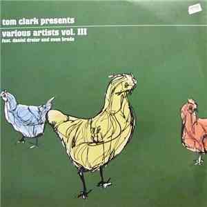 Tom Clark Feat. Daniel Dreier And Sven Brede - Tom Clark Presents Various Artists Vol. III mp3 album