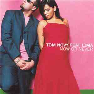 Tom Novy Feat. Lima - Now Or Never mp3 album
