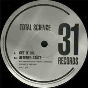 Total Science - Get It On / Altered State mp3 album