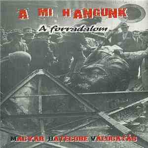 Various - A Mi Hangunk - A Forradalum mp3 album