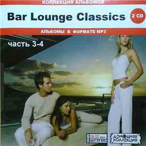 Various - Bar Lounge Classics. Часть 3-4 mp3 album