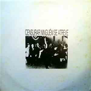 Various - Censurar Ninguem Se Atreve mp3 album