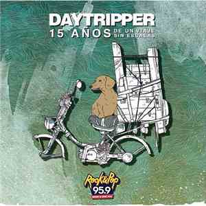 Various - Day Tripper: 15 Años De Un Viaje Sin Escalas mp3 album