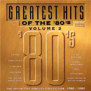 Various - Greatest Hits Of The '80's Volume 2 - The Definitive Singles Collection 1980 - 1989 mp3 album