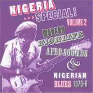 Various - Nigeria Special: Volume 2 Modern Highlife, Afro Sounds & Nigerian Blues 1970-6 mp3 album