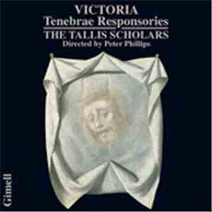Victoria / The Tallis Scholars - Tenebrae Responsories mp3 album