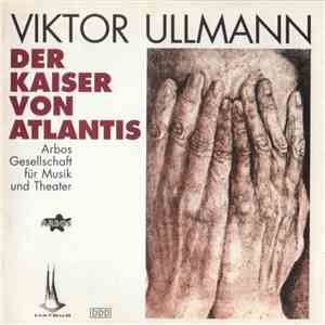 Viktor Ullmann - Der Kaiser Von Atlantis mp3 album