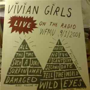 Vivian Girls - Live On The Radio WFMU 9/1/2008 mp3 album