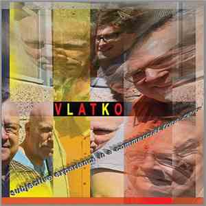 Vlatko  - Subjective Experience In A Commerical Free Zone mp3 album