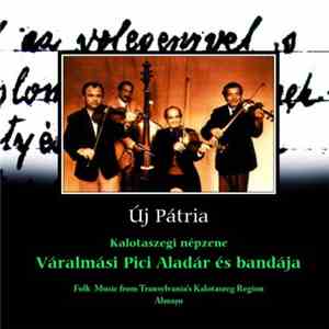 Váralmási Pici Aladár És Bandája - Kalotaszegi Népzene (Folk Music From Transylvania's Kalotaszeg Region / Almaşu) mp3 album