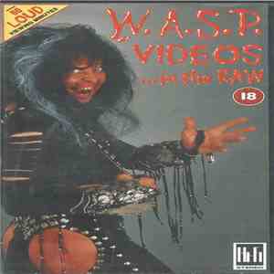 W.A.S.P. - Videos... In The Raw mp3 album