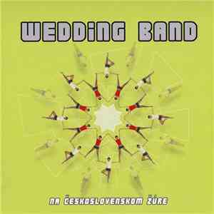 Wedding Band - Na Československom Žúre mp3 album