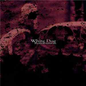 White Dog  - Retribution mp3 album