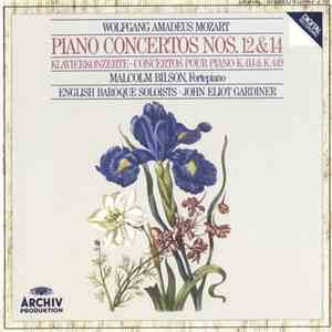 Wolfgang Amadeus Mozart - Malcolm Bilson • The English Baroque Soloists • John Eliot Gardiner - Piano Concertos Nos. 12 & 14 • Klavierkonzerte • Concertos Pour Piano K.414 & K.449 mp3 album