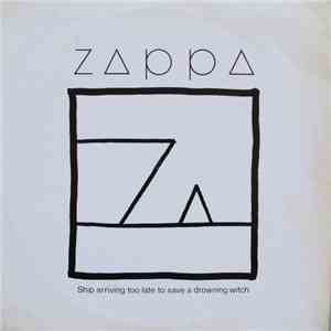 Zappa - Ship Arriving Too Late To Save A Drowning Witch mp3 album