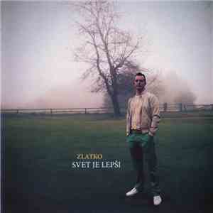 Zlatko  - Svet Je Lepši mp3 album