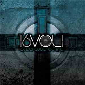 16Volt - SuperCoolNothing mp3 album