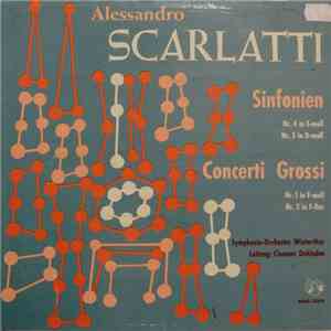 Alessandro Scarlatti, Winterthur Symphony Orchestra, Clemens Dahinden - Sinfonien Nr.4 In E-moll, Nr.5 In D-moll, Concerti Grossi Nr.1 In F-moll, Nr.3 In F-Dur mp3 album
