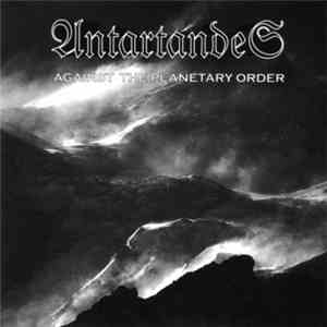Antartandes - Against the Planetary Order mp3 album