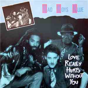 Bad Boys Blue - Love Really Hurts Without You mp3 album